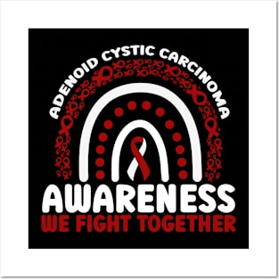 Adenoid Cystic Carcinoma Awareness Rainbow We Fight Together Posters and Art